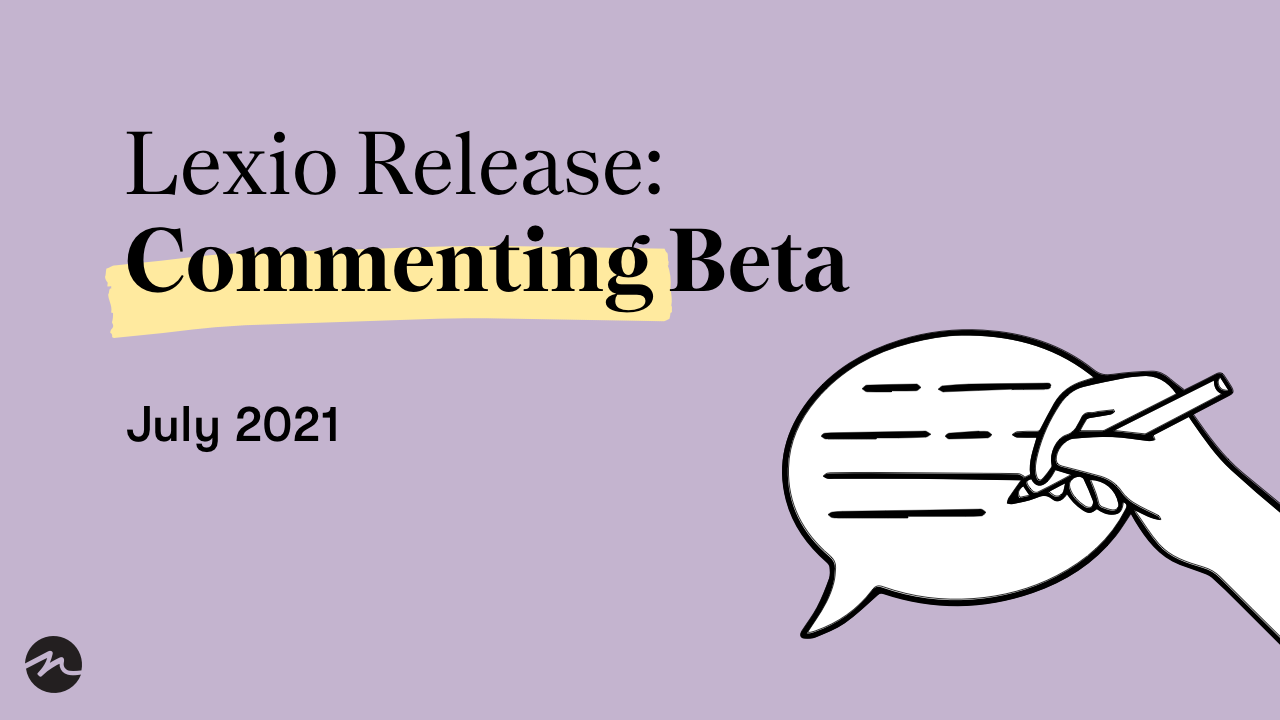 Lexio Release: Add a Human Touch to Your Stories with Commenting