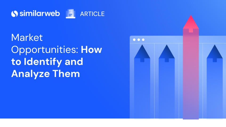 Market Opportunities: How to Identify and Analyze Them
