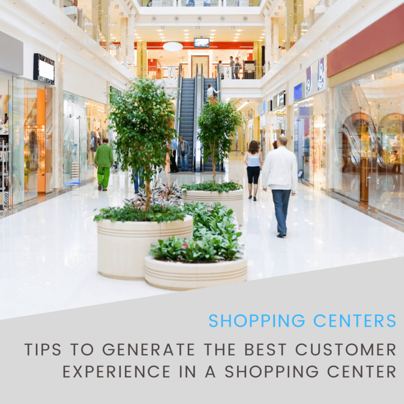 Tips To Generate The Best Customer Experience In A Shopping Center