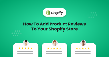 How To Add Product Reviews To Your Shopify Store
