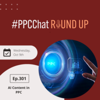 AI Content in PPC | EP301 PPCChat Roundup