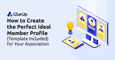 How to Create the Perfect Ideal Member Profile (Template Included) for Your Association