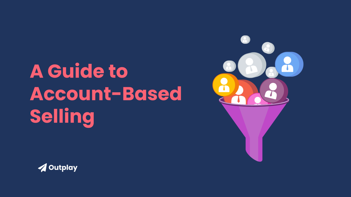 A Comprehensive Guide to Account-Based Selling for Sales
