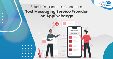 3 Best Reasons to Choose a Text Messaging Service Provider on AppExchange