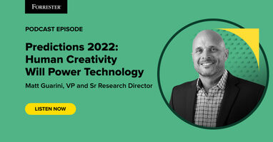 Predictions 2022: Human Creativity Will Power Technology