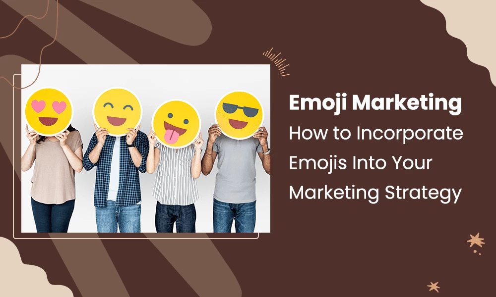Emoji Marketing: New Marketing Trend - Make Your Business Memorable
