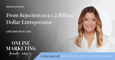 #314b: From Rejection to a 1.2 Billion Dollar Entrepreneur with Jamie Kern Lima