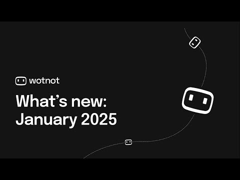 What's new in WotNot | January 2025