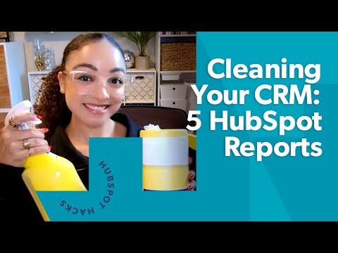 5 Must-Have HubSpot Reports to Optimize Your CRM Health