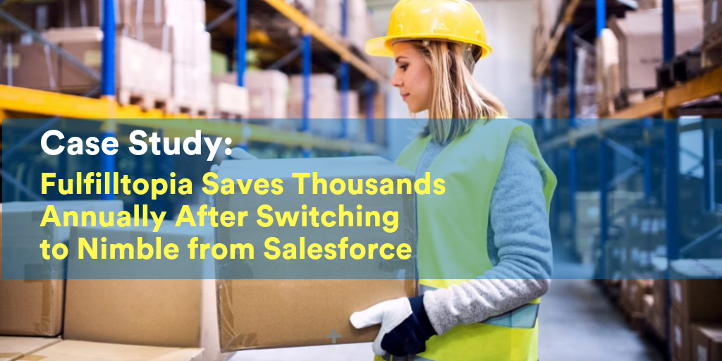 Case Study: Switching to Nimble from Salesforce