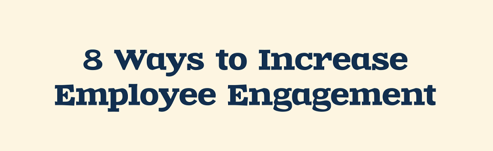 8 Ways to Increase Employee Engagement [Infographic]