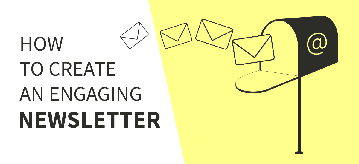 How to create an engaging newsletter from A to Z?
