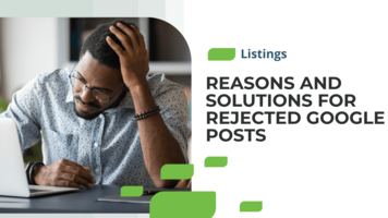 What to Do if Google Rejects Your Google Posts?