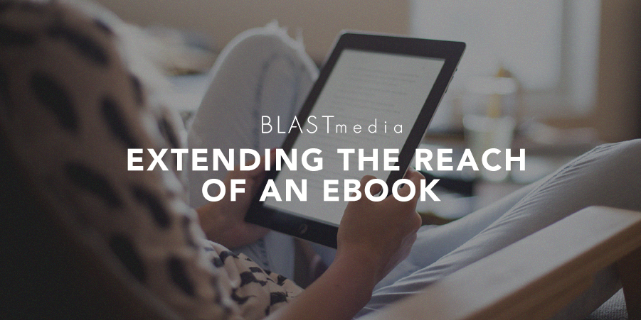 Extending the reach of an eBook: How to get more eyes on your long-form content
