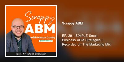 SIMPLE Small Business ABM Strategies l Recorded on The Marketing Mix