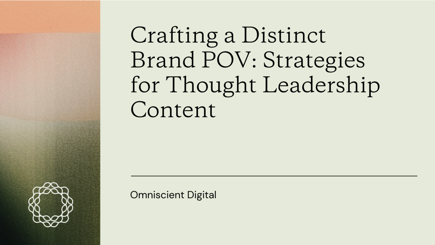 Crafting a Distinct Brand POV: Strategies for Thought Leadership Content