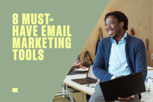 8 email marketing tools to level up your strategy