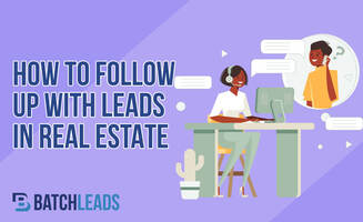 How To Follow Up With Leads In Real Estate