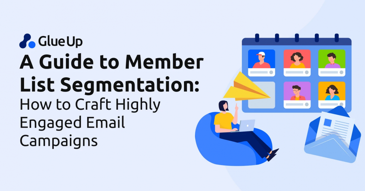 A Guide to Member List Segmentation: How to Craft Highly Engaged Email Campaigns