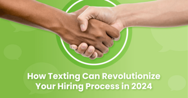 How Texting Can Revolutionize Your Hiring Process in 2024