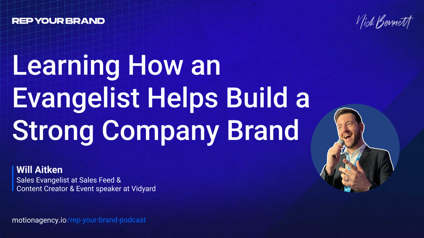 Learning how an evangelist helps build a strong company brand with Will Aitken