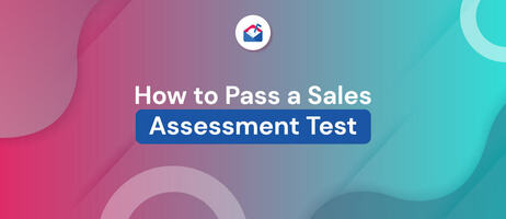 How to Pass Sales Assessment Testing for Your Next Sales Role