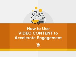 How to Use Video Content to Accelerate Engagement
