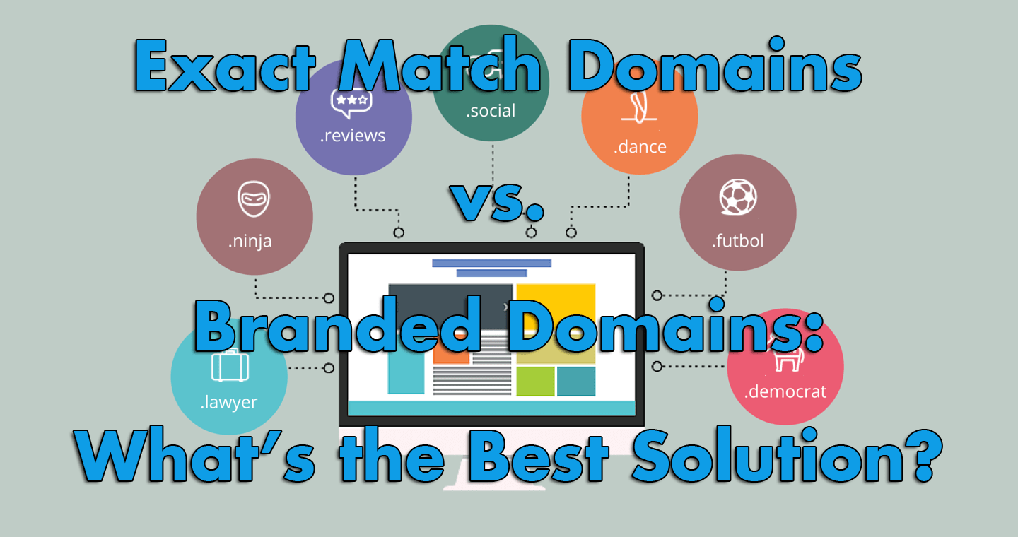 EMDs vs. Branded Domains: What's the Best Solution?