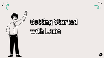 Getting Started With Lexio: Video Series