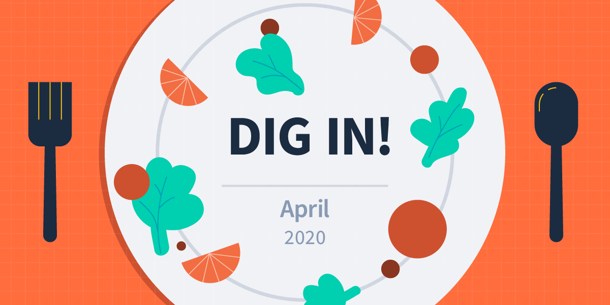 DIG IN: Digital Insights, Go-to Information and News for April 2020