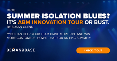 Summer Isolation Blues? It's the ABM Innovation Tour or Bust | Account-Based Marketing – Demandbase