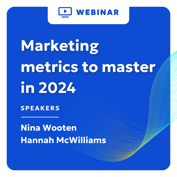 Marketing metrics to master in 2024 