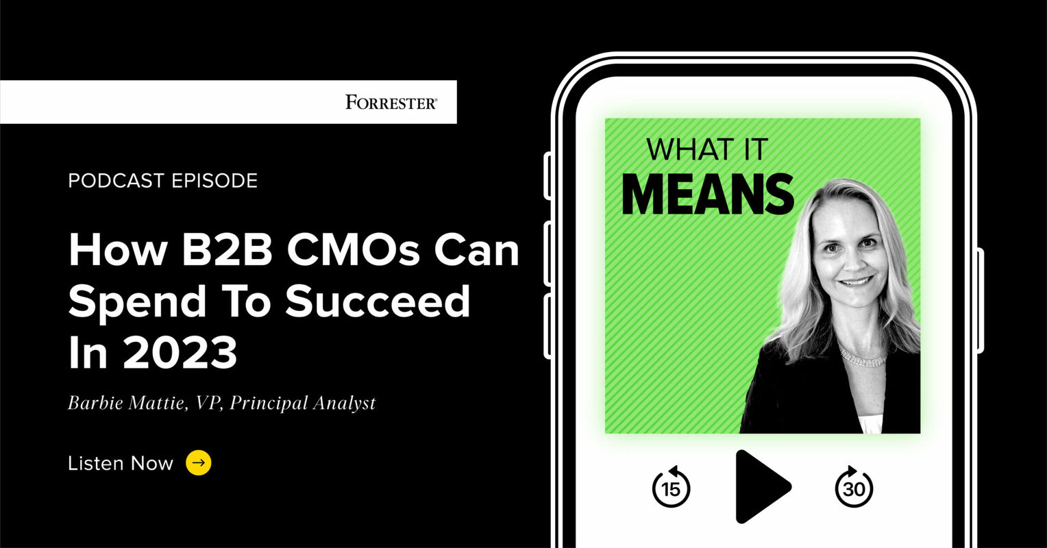How B2B CMOs Can Spend To Succeed In 2023