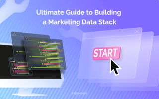 From Basics to Benefits: Building Your Marketing Data Stack