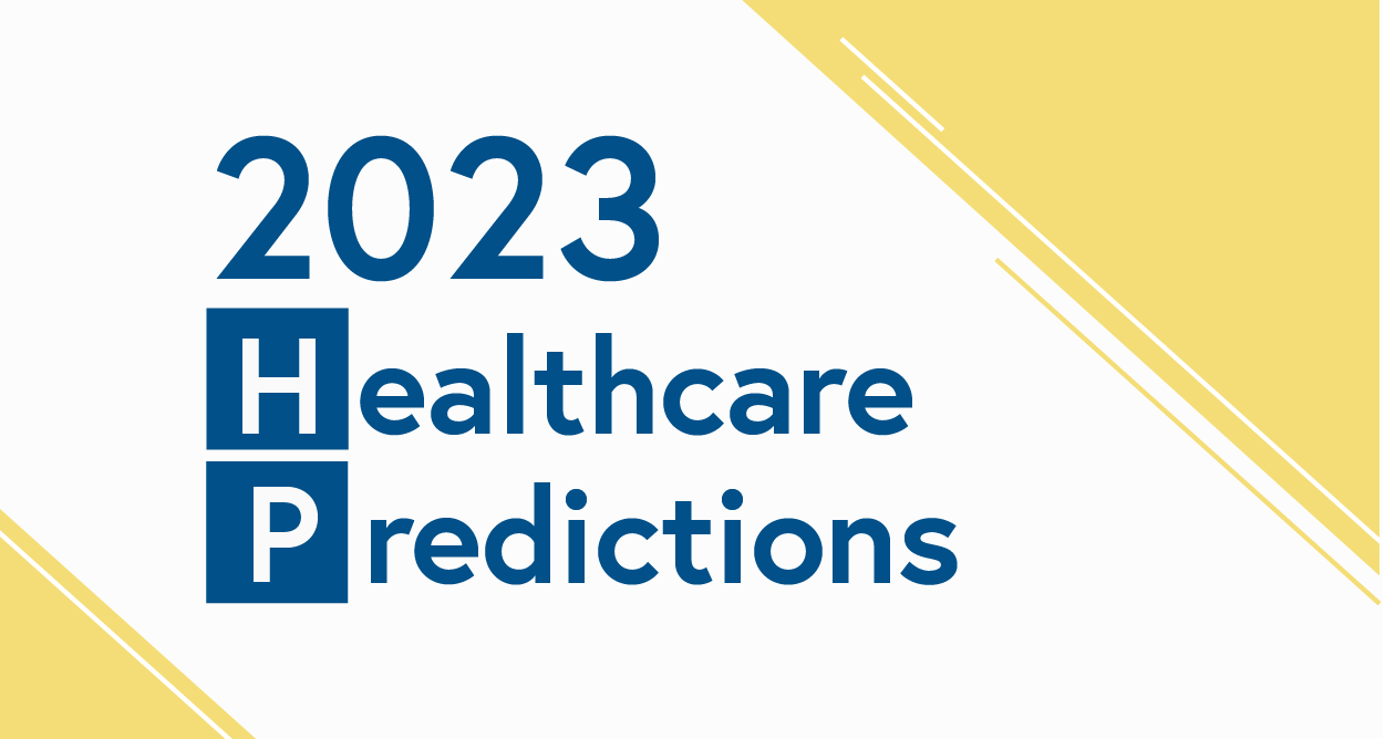 2023 Healthcare and Life Sciences Predictions