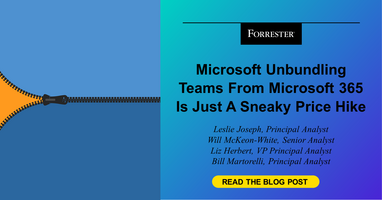 Microsoft Unbundling Teams From Microsoft 365 Is Just A Sneaky Price Hike