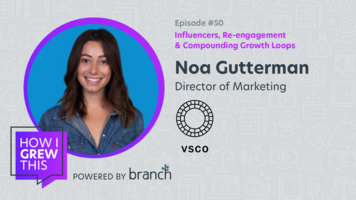 Director of Marketing @ VSCO: Noa Gutterman – Influencers, Re-engagement & Compounding Growth Loops