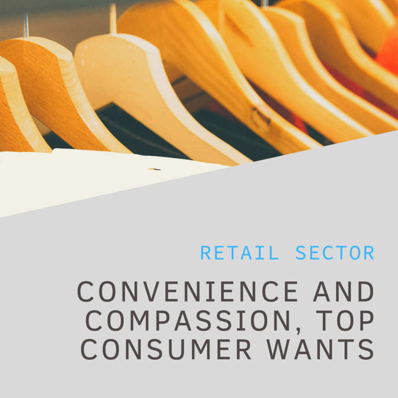 Convenience and Compassion, top consumer wants