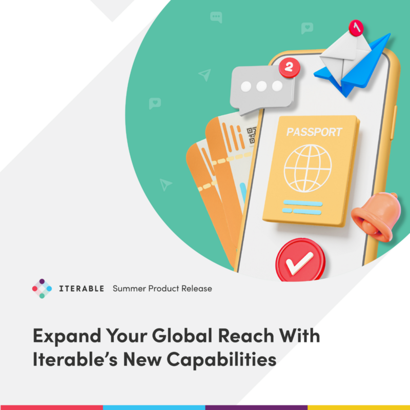 Iterable's Summer Release is Your Global Passport