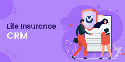 Life Insurance CRM: Benefits and Features