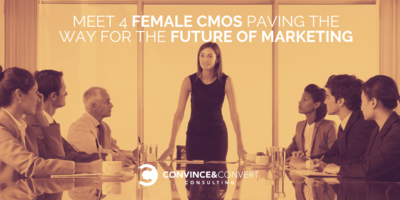 Meet 4 Female CMOs Paving The Way For The Future of Marketing