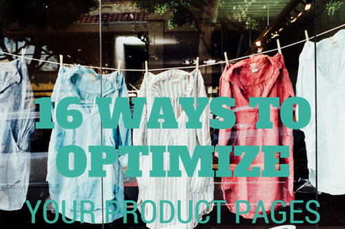 16 Ways to Optimize Your Product Landing Pages