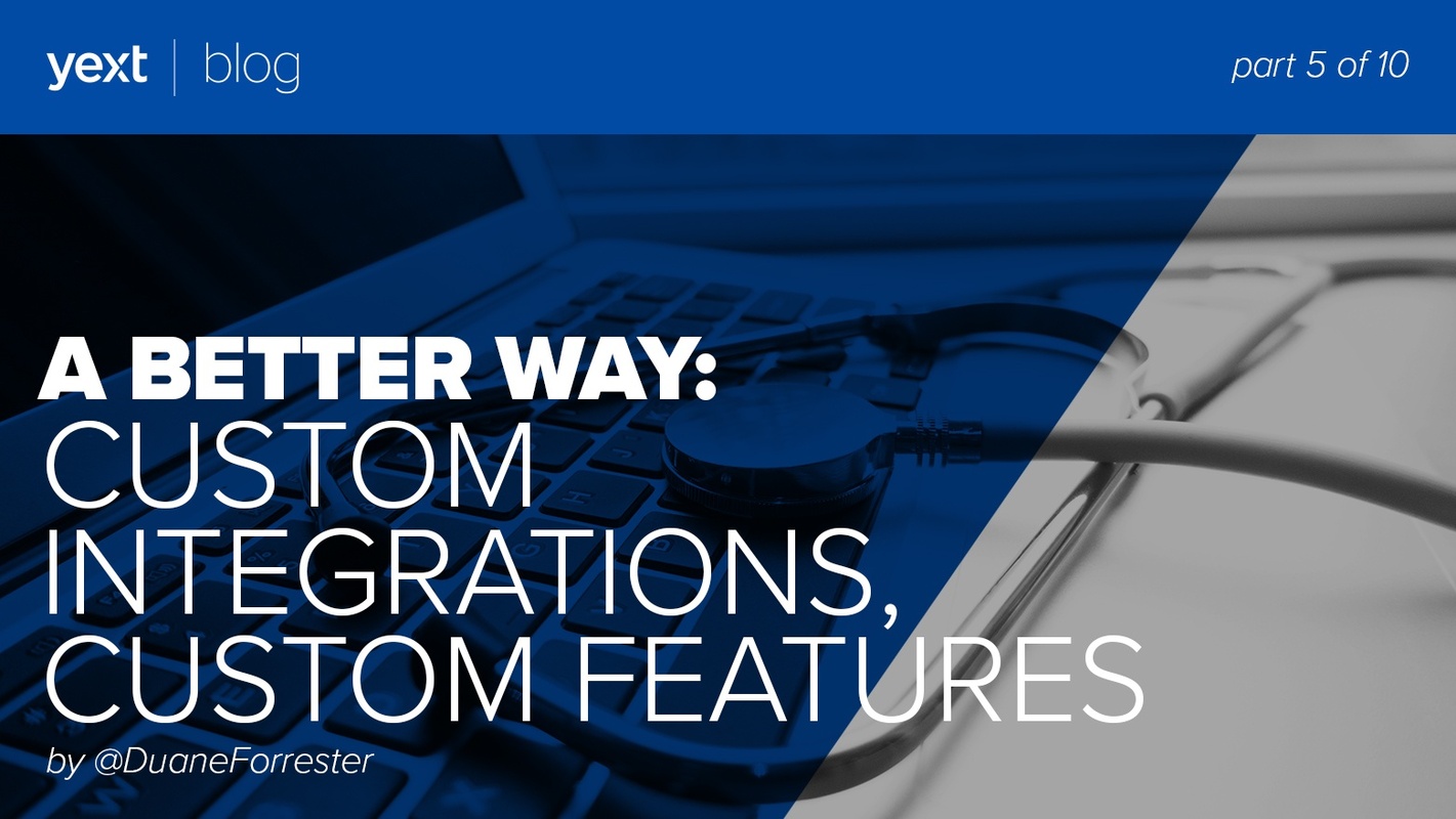 A Better Way: Custom Integrations, Custom Features (Part 5 of 10)