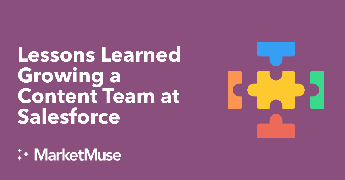 Lessons Learned Growing a Content Team at Salesforce