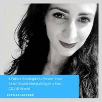 4 Future Strategies to Foster Your Retail Brand Storytelling in a Post-COVID World