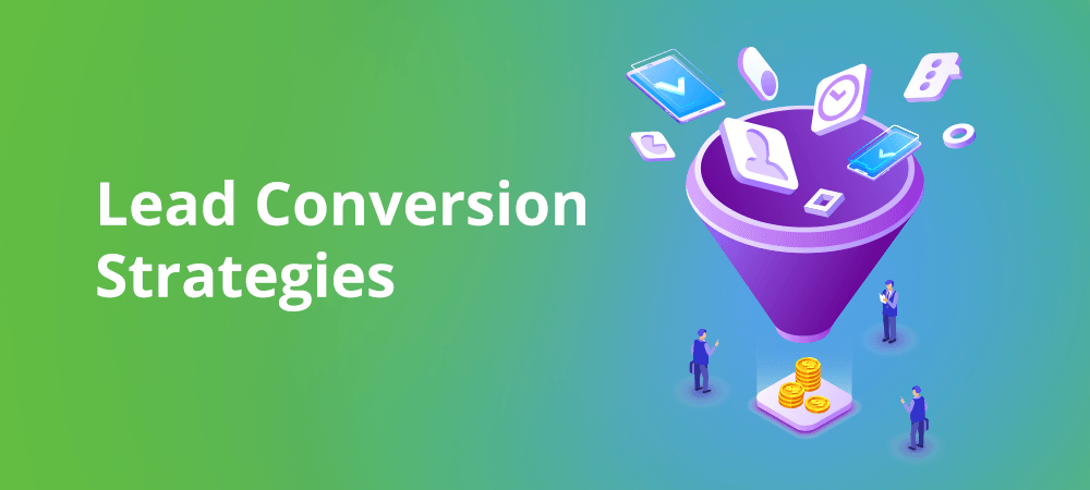 22 Lead Conversion Strategies to Adopt in 2022