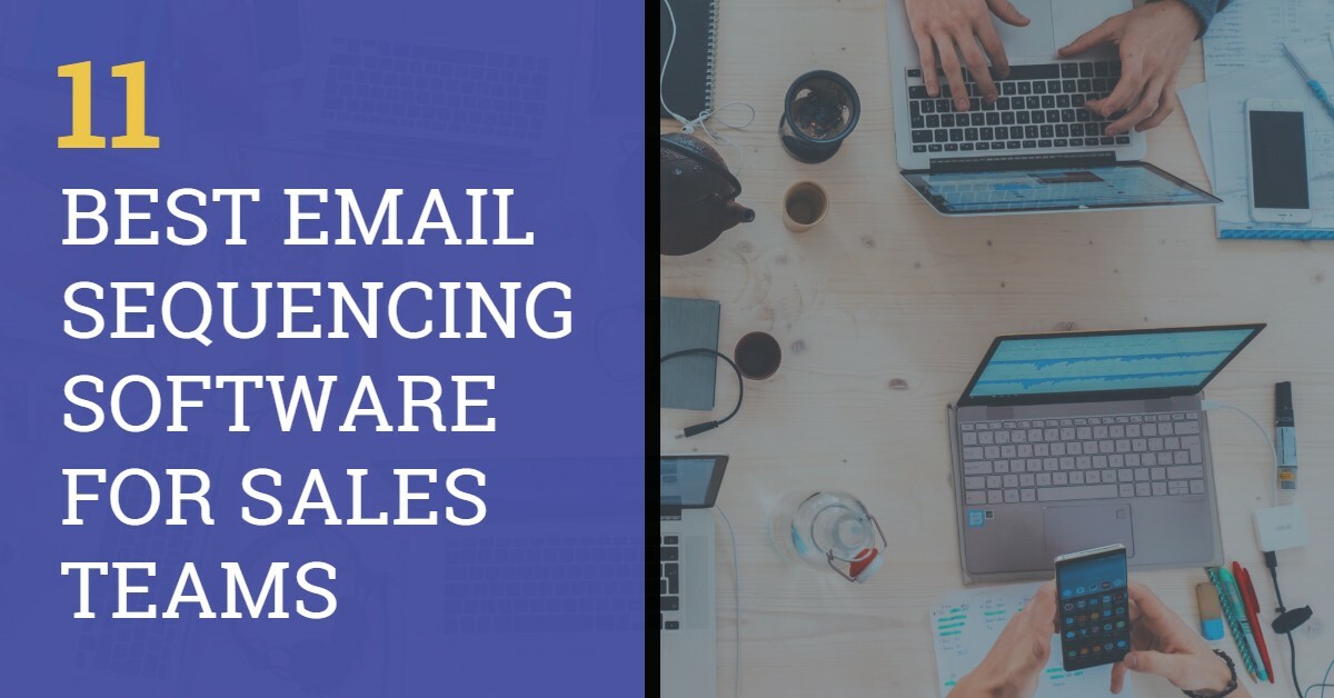 11 Best Email Sequencing Software to Automate Sales Campaigns