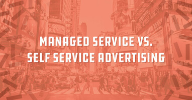Managed service vs. self-service programmatic advertising