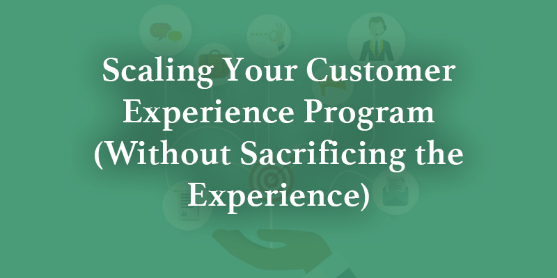 Scaling Your Customer Experience Program | Gainsight