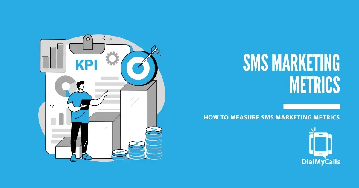 SMS Marketing Metrics: How to Measure and Improve Your Text Campaign's Success